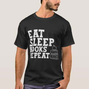 Eet slaapboeken, herhaal, coole grappigste grafiek t-shirt