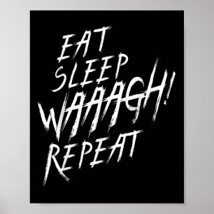 Eet Slaapwas! Herhaal Ork War-fan nooit Dakka E Poster