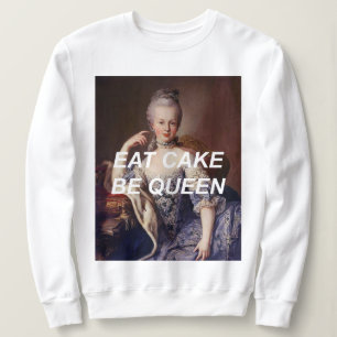 Eet Taart Wees Koningin Marie Antoinette Sweatshir Trui