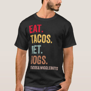 Eet tacos huisdier honden taco's en wigglebutts vr t-shirt