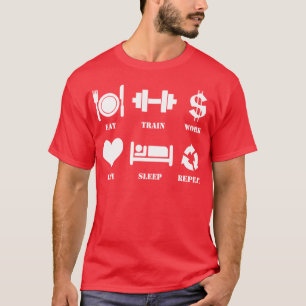 Eet, Train, Werk, Liefde, Slaap, Herhaal T-shirt