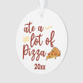 Eet veel pizza met een pizza plakje ornament (voorkant)