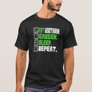Eet Vegetarisch Tuin Slaap Herhaal Veganistisch T-shirt