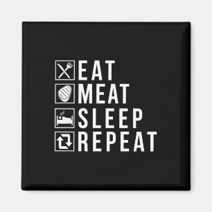 Eet vlees Slaap Herhaal BBQ Grill Rundvlees Premiu Magneet