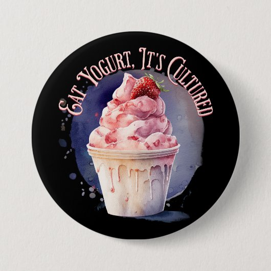 Eet yoghurt, het is gekweekt ronde button 7,6 cm (Voorkant)