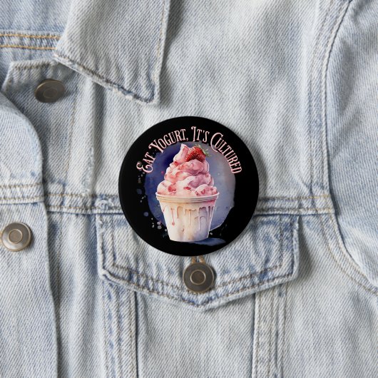 Eet yoghurt, het is gekweekt ronde button 7,6 cm (In situ)