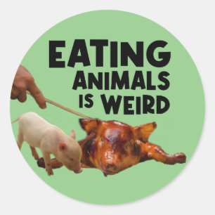 Eetdieren zijn vreemd, Vegan Activism Ronde Sticker