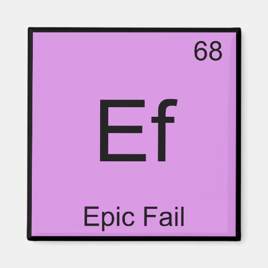 Ef - Epic Fail Chemistry Element Symbol T-shirt Magneet (Voorkant)