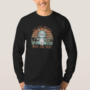 Eff je ziet Kay I Buddha Cat Namaste I Funny Yoga T-shirt