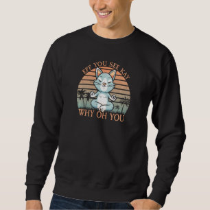 Eff je ziet Kay I Buddha Cat Namaste I Funny Yoga Trui