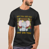 Eff je ziet Kay waarom je grappige olifant T-shirt (Voorkant)