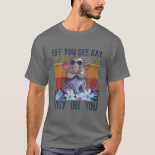 Eff je ziet Kay waarom je grappige olifant T-shirt