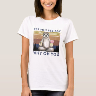 EFF Je ziet Kay Waarom jij, grappige Slote T-shirt