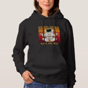 Eff je ziet Kay waarom O Hoodie
