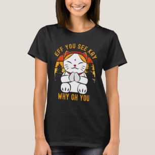 Eff You See Kay Why Oh You Schattige Chibi Kitty K T-shirt