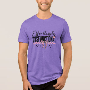 Effortloos Disfunctioneel Sarcastisch Tri-Blend Shirt