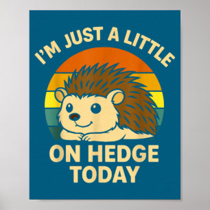 Egel Grappig Dier Pun Ik Ben Gewoon Een Klein Egel Poster