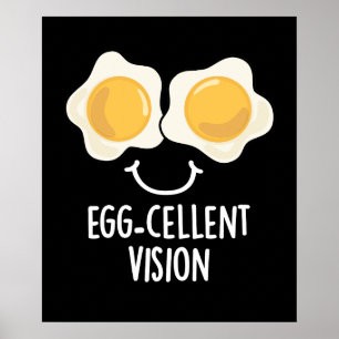 Egg cellent Vision Funny Egg Pun Dark BG Poster