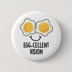 Egg cellent Vision Funny Egg Pun Ronde Button 5,7 Cm