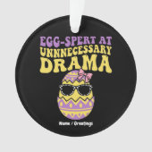 Egg-spert At Unnecessary Drama Funny Retro Easter  (devant)