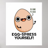 Egg spress Yourself Funny Egg Pun Poster (Voorkant)