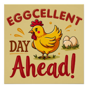 Eggcellent Day Ahead Funny Chicken Boerderij Perfect Poster
