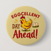 Eggcellent Day Ahead Funny Chicken Boerderij Ronde Button 7,6 Cm (Voorkant)