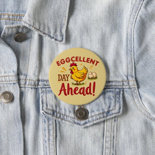 Eggcellent Day Ahead Funny Chicken Boerderij Ronde Button 7,6 Cm (In situ)
