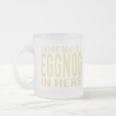 Eggnog in Here Funny Frosted Glass Mug (Gauche)