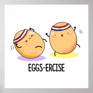 Eggs-ercise Funny Aerobic Eggs Pun Poster