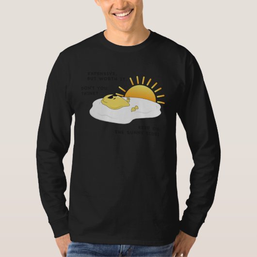 Eggspensive Eggs u201CKeep On The Sunny Sideu201D T-shirt (Voorkant)