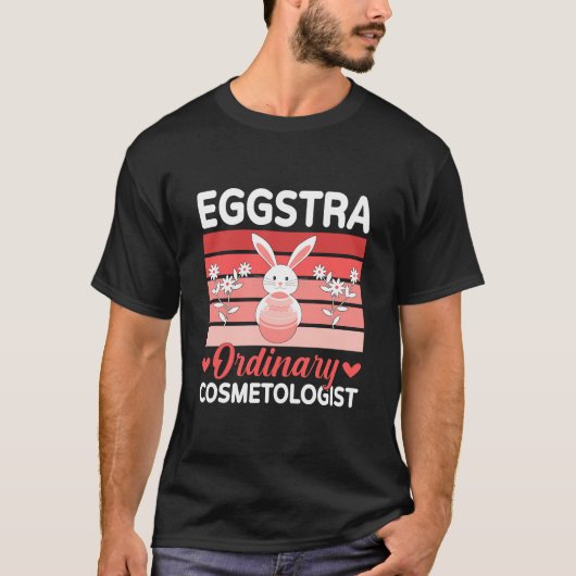 Eggstra Ordinary Cosmetologist Holiday Easter Day T-shirt (Voorkant)