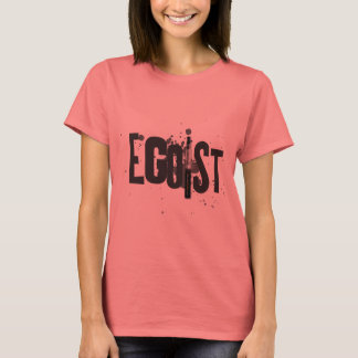 egoist of eGo-ist eCig-damp T T-shirt