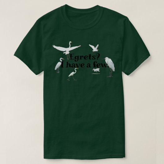 Egrets Ik heb er een paar T-shirt (Design voorkant)
