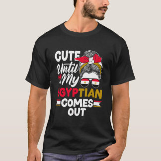 Egyptian Egypt Flag Untily My Egyptian Comes Out T-shirt