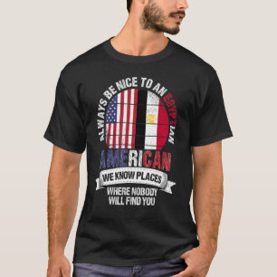 Egyptische Amerikaan We kennen plekken waar land E T-shirt