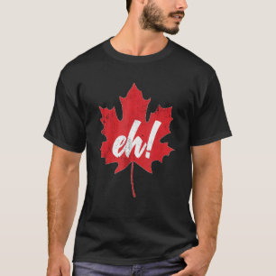 Eh  Canadese vlag Souvenir Great Toronto Ca T-shirt