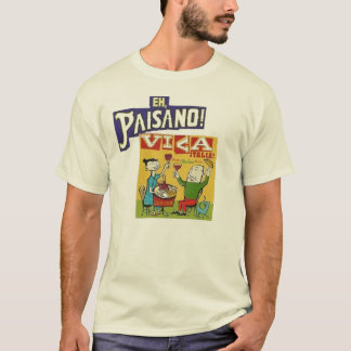Eh, Paisano.  Viva Italia T-shirt
