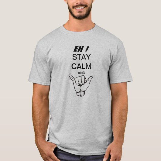 EH! STAY CALM EN HANG LOOSE T-SHIRT (Voorkant)