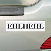 EHEHEHE Bumpersticker (Op auto)