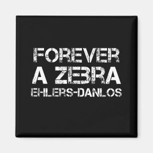Ehlers-Danlos Forever a Zebra Black Magnet Magneet