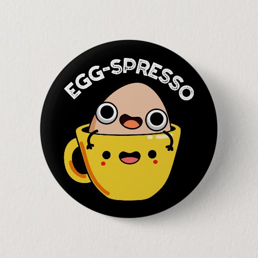 Ei-spresso Grappig Ei Koffie Pun Donker BG Ronde Button 5,7 Cm (Voorkant)