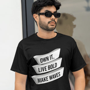 Eigen IT Live Bold Make Waves   Empoweringverklari T-shirt