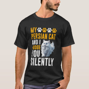 Eigenaar Perzische Kat PERZISCHE KAT EN IK OORDELE T-shirt