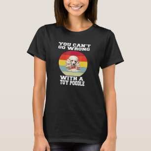 Eigenaar van Toy Poodle-hond Je kunt niet fout gaa T-shirt