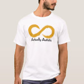Eigenlijk Autistisch goud oneindig T-shirt (Voorkant)