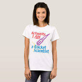 Eigenlijk ben ik een Rocket Scientist. T-shirt (Voorkant volledig)