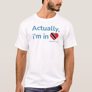 Eigenlijk ben ik in Trinidad en Tobago T-shirt