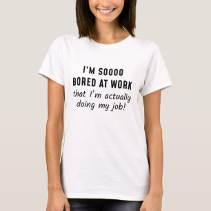 Eigenlijk doe ik mijn werk t-shirt