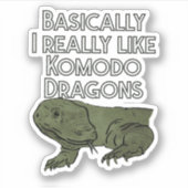 Eigenlijk hou ik echt van Komodo Dragons Sticker (Voorkant)